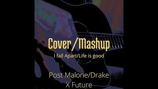 COVER/MASHUP  Post Malone/Drake X Future - I fall apart/Life is good