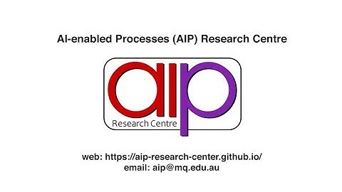 AI-enabled Processes (AIP) Research Centre, Macquarie University, Sydney, Australia