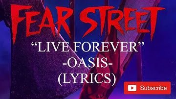 Live Forever- Oasis (Lyrics) - Fear Street Part 3: 1666