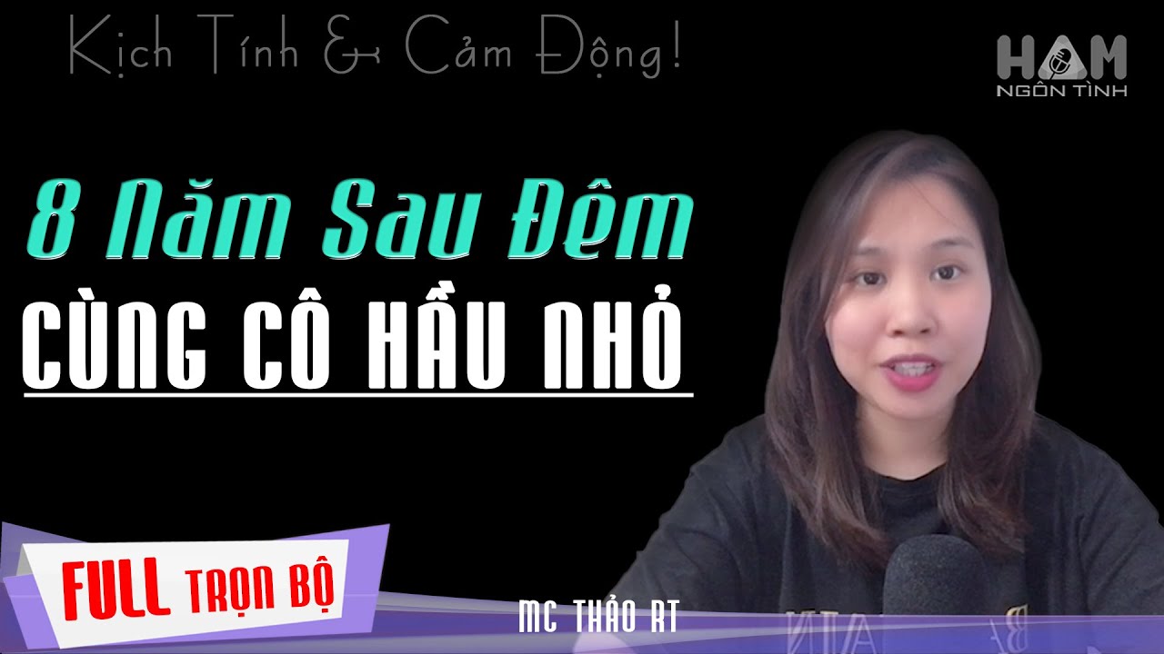 Chuyện Tình Sóng Gió Cô giúp Việc Với Đại Thiếu Gia Sau 8 Năm Truyện Ngôn Tình Chỉ 30 Phút Ngủ Ngay
