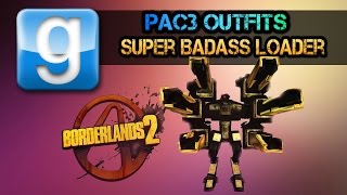 Pac3 TIMELAPSE Super Badass Loader (Borderlands 2)
