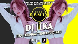DJ JIKA TERINGAT TENTANG DIKAU FULL BASS REMIX DJ TIKTOK TERBARU 2022