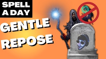 GENTLE REPOSE | Undead Immunity And Staying Alive - Spell A Day D&D 5E +1