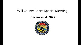 Will County Special Board Meeting December 4, 2025