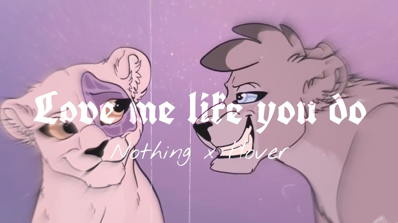 Love Me Like You Do 」nothing X Hover My Pride Youtube 