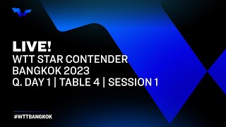 LIVE! | T4 | Qualifying Day 1 | WTT Star Contender Bangkok 2023 | Session 1