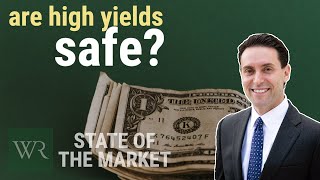 The State of the Market – BIG Dividends and High Yielding Stocks...Are They Safe Investments?