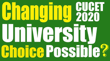 Change of Choice of University or Course Possible in CUCET 2020 ?