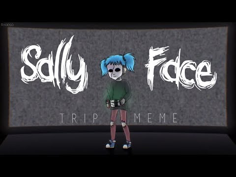 trip-meme-//-sally-face