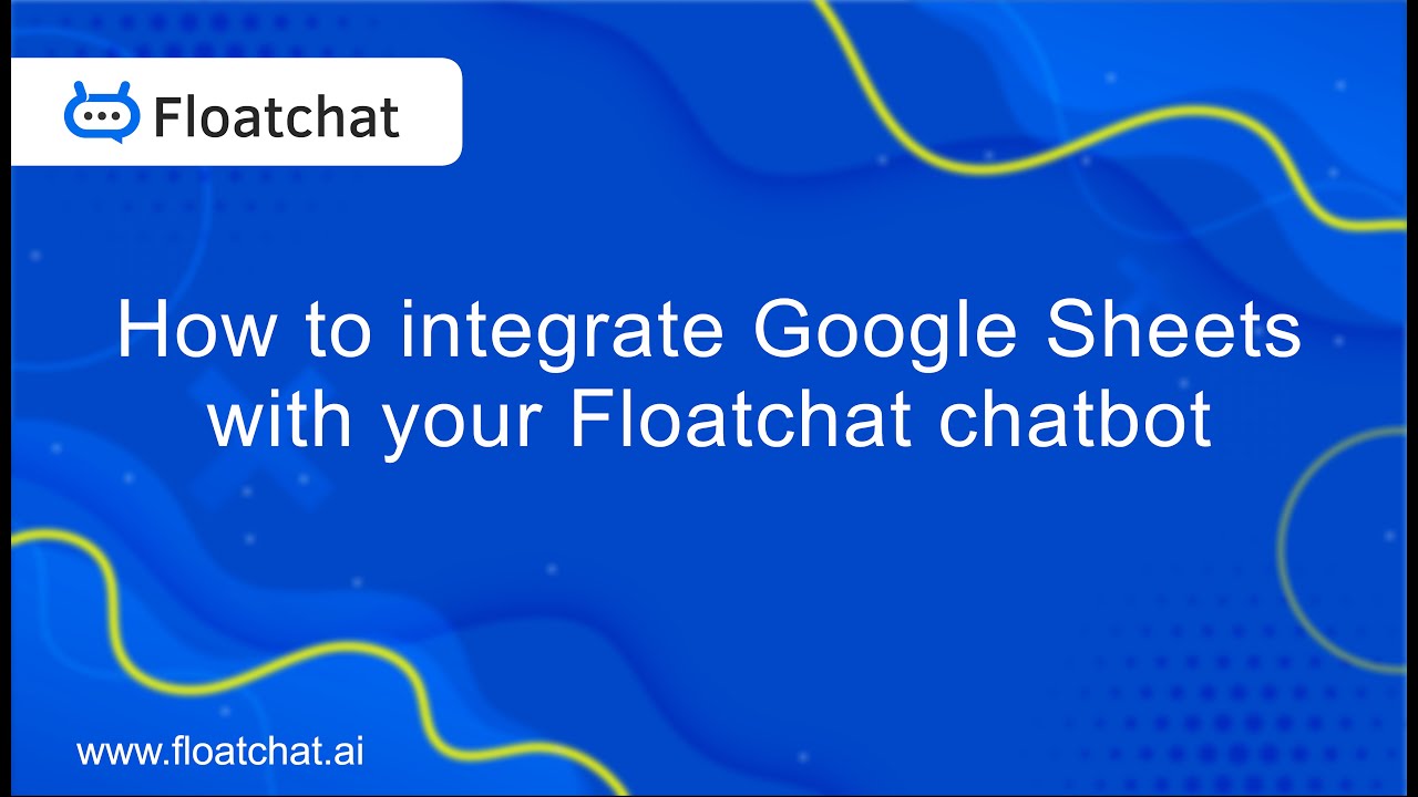 How to Integrate Google Sheets With Your Floatchat Chatbot - YouTube