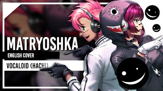 Matryoshka (Hachi) English Cover by Lollia Feat. @Kuraiinu chords