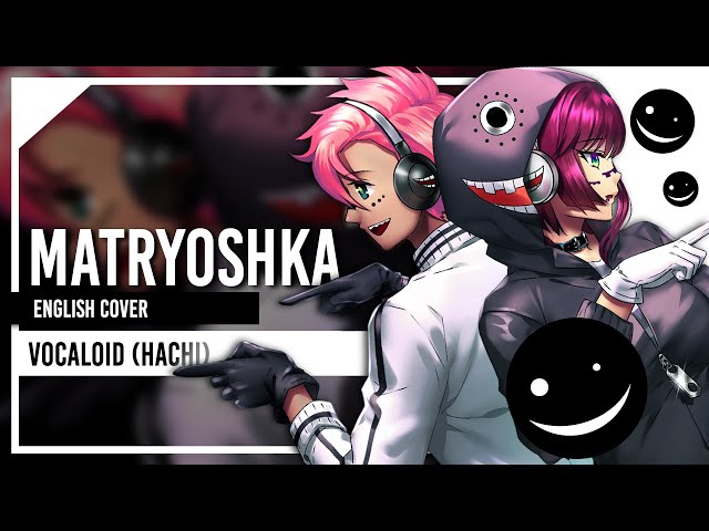 Matryoshka (Hachi) English Cover by Lollia Feat. @Kuraiinu class=