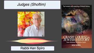 Jewish History Class --- Judges Shoftim---Rabbi Ken Spiro