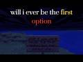 never the first option.