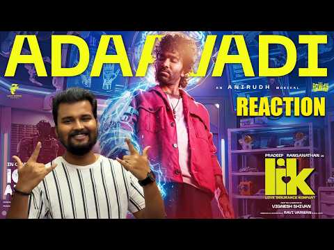 #LIK Adaavadi Song - REACTION | Pradeep Ranganathan | Anirudh | Vignesh Shivan | SJ Suryah