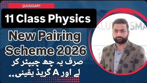 11th Class Physics Pairing Scheme 2026 | 1st Year Physics Paper Scheme 2026 Punjab Boards @JUGGAR1 