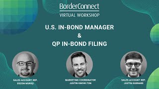 BorderConnect Virtual Workshop - U.S. In-Bond Manager & QP In-Bond Filing
