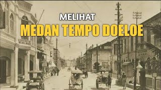 MELIH4T SEJ4RAH - MEDAN TEMPOE DOELOE‼️ (MEDAN 70's)