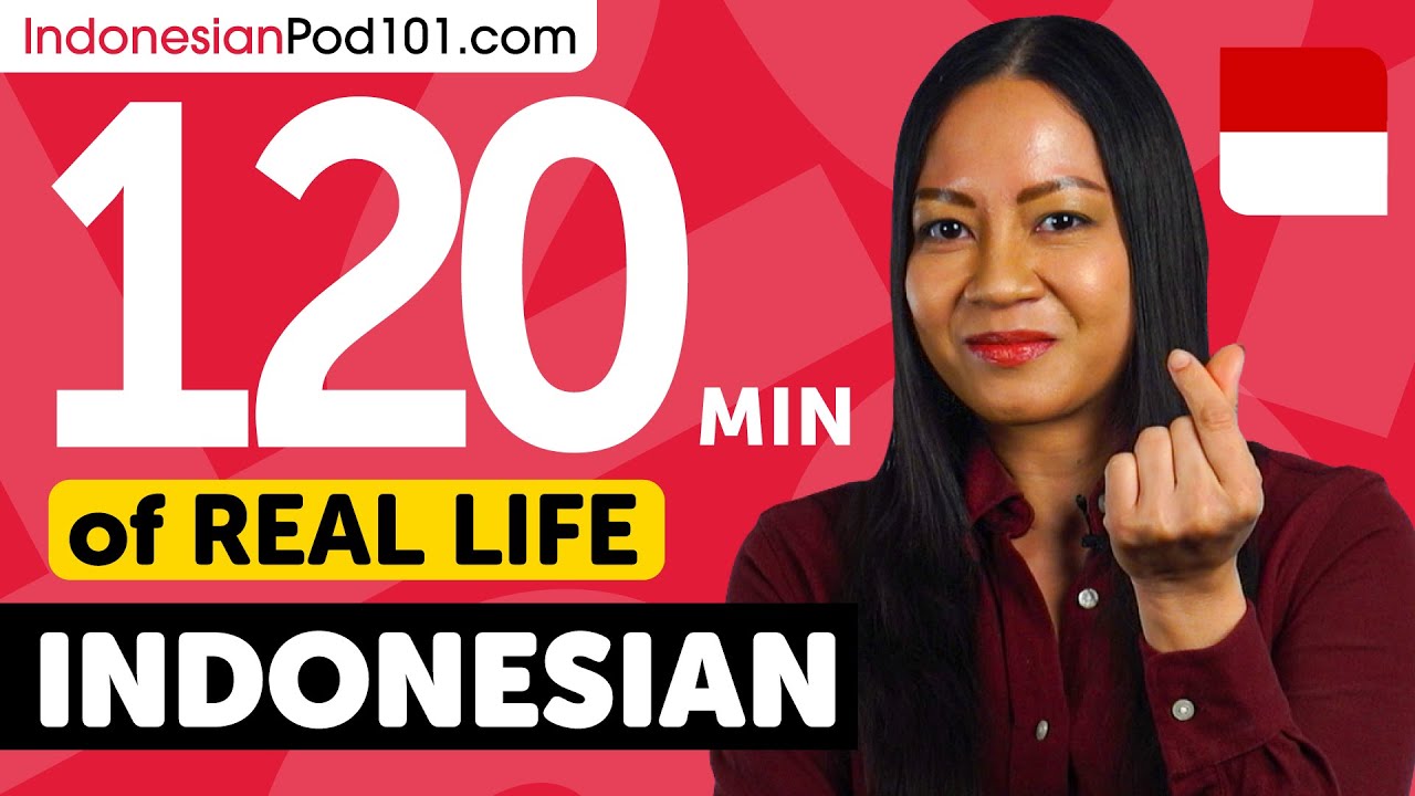 120 Minutes of Real-World Indonesian Listening & Speaking Training 120 Minutes of Real-World Indonesian Listening & Speaking Training