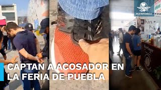 Exhiben a acosador mientras grababa bajo la falda de una joven en la Feria de Puebla