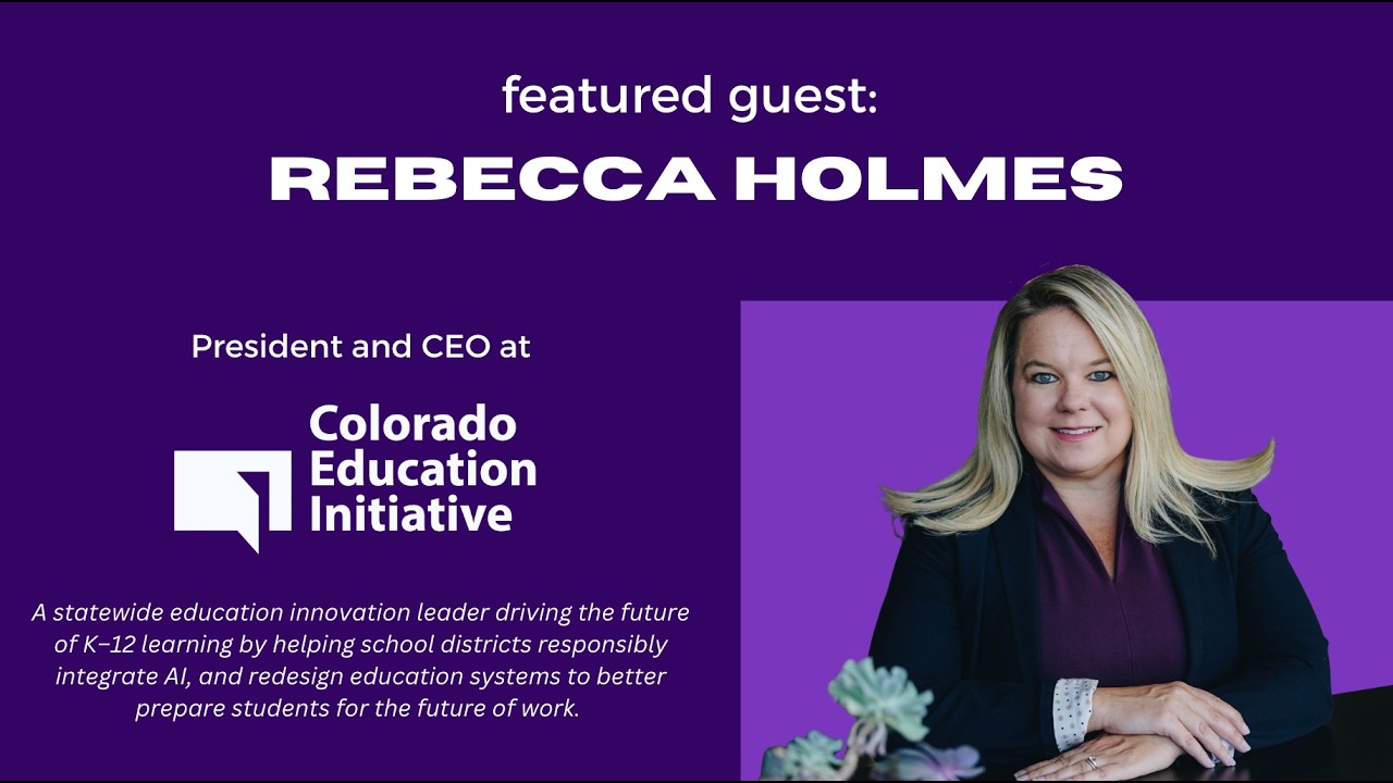 Rebecca Holmes, Principal and CEO of Colorado Education Initiative