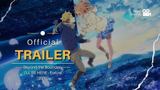 Beyond the Boundary - I’LL BE HERE - Future (2015) Trailer