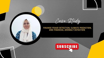Case Study | Fraud Detection & Climate Prediction & Financial Anomaly Detection | SNS Institutions