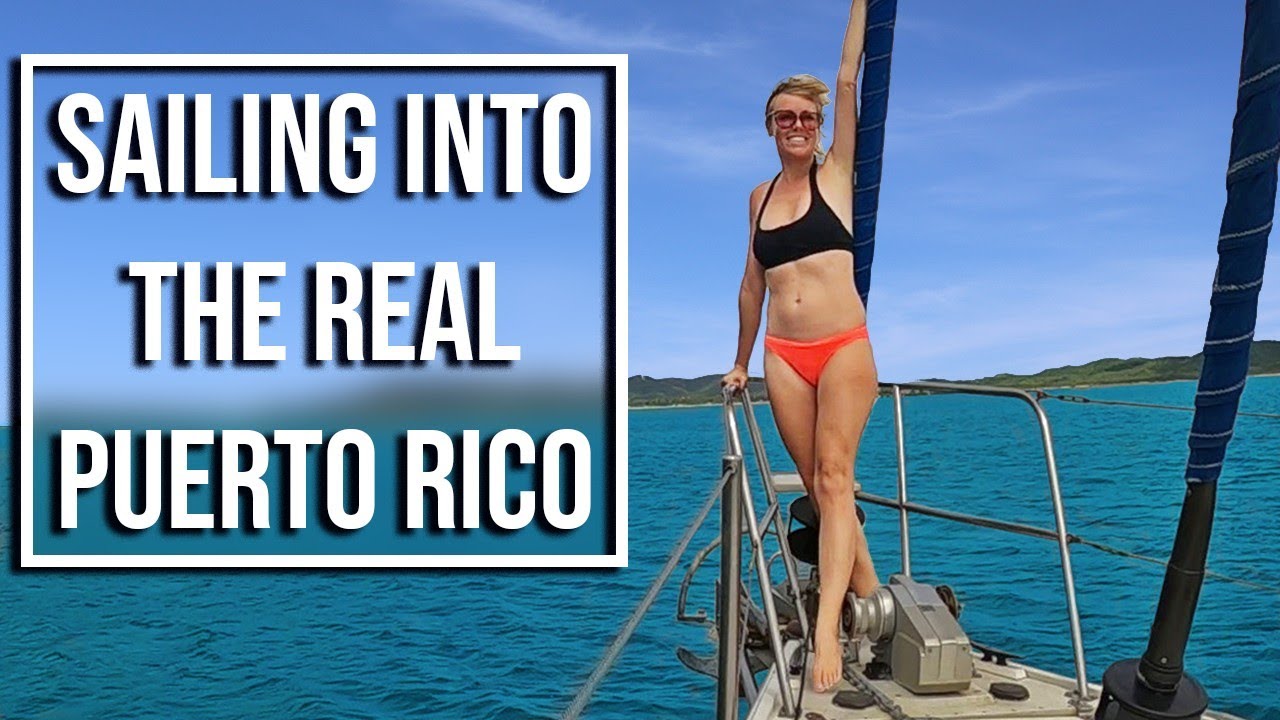 Sailing into the Real Puerto Rico – Episode 38