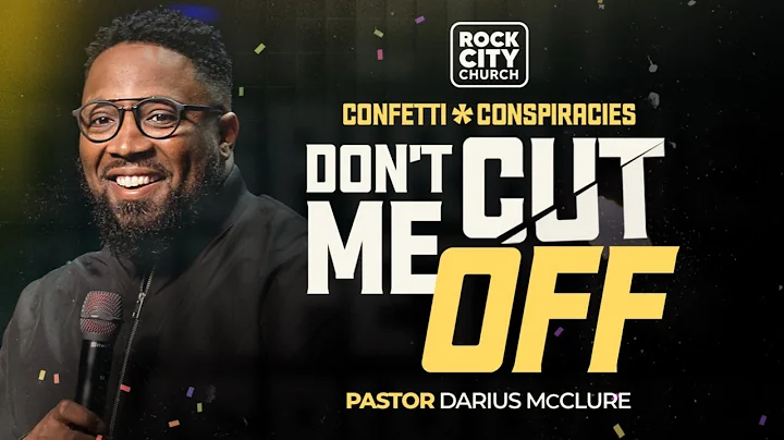 Don't Cut Me Off \\ Confetti & Conspiracies \\ Pastor Darius McClure