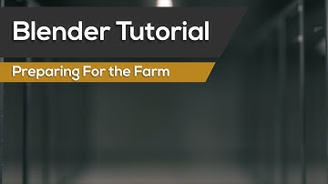 Preparing Blender Projects for a Render Farm