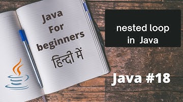 Java #18 | java for beginners | nested loop | In Hindi