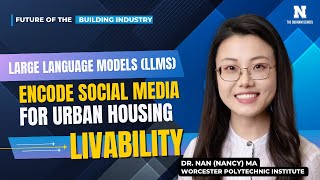 Large Language Models (LLMs) Encode Social Media for Urban Housing Livability - Dr. Nan Ma | FoBI 25