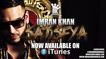 Imran Khan - Satisfya (Now Online)