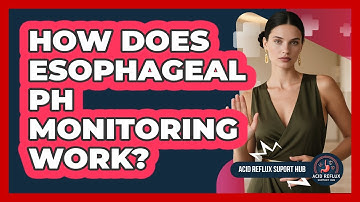 How Does Esophageal pH Monitoring Work?