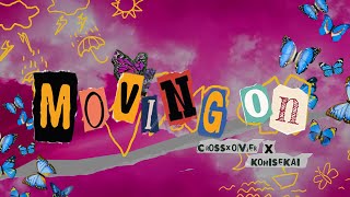 Kohi Sekai x @CrossxOverOfficial - Moving On (Official Music Video)