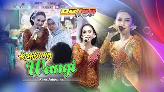 KEMBANG WANGI - RINA ADITAMA feat.  BALISA CAMPURSARI  // LIVE BOLO DEMAK