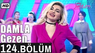 İşte Benim Stilim - Damla Gezen - 124. Bölüm 7. Sezon