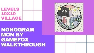 Nonogram Mon by GAMEFOX Walkthough - 10X10 VILLAGE (With animations)