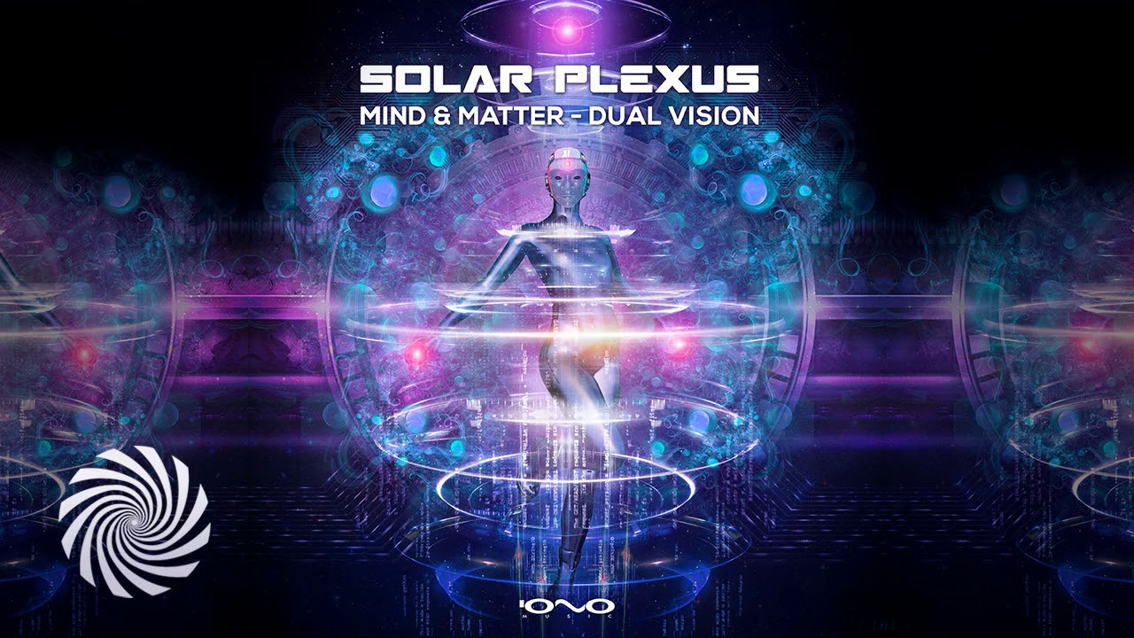 Guarda Dual Vision & Mind & Matter - Solar Plexus su YouTube Guarda Dual Vision & Mind & Matter - Solar Plexus su YouTube
