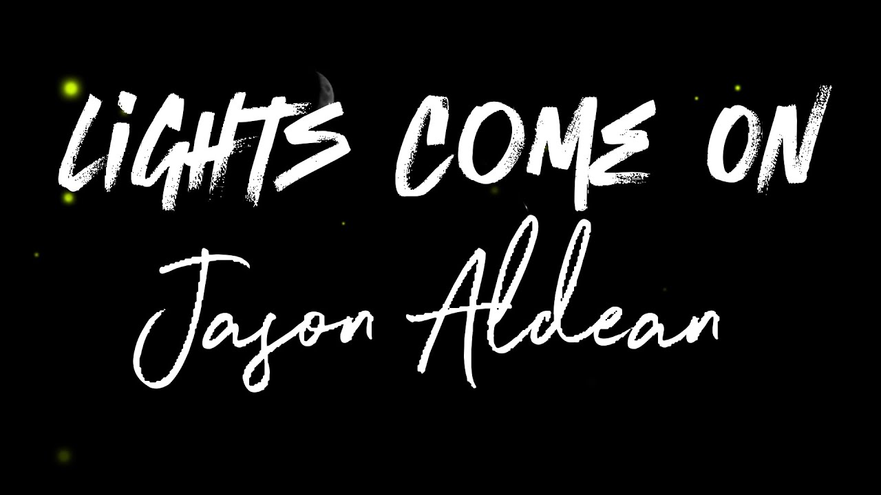 Jason Aldean Lights Come On Vocal Lyrics YouTube