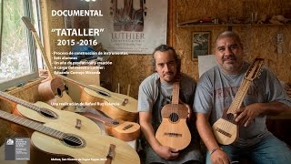 DOCUMENTAL: 'TATALLER' escuela de Luthería. Fondart 2015