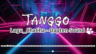 LAGU CHA CHA -- TANGGO -- QAPTEN SOUND 2025