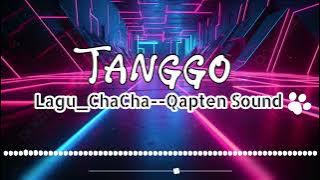LAGU CHA CHA -- TANGGO -- QAPTEN SOUND 2025