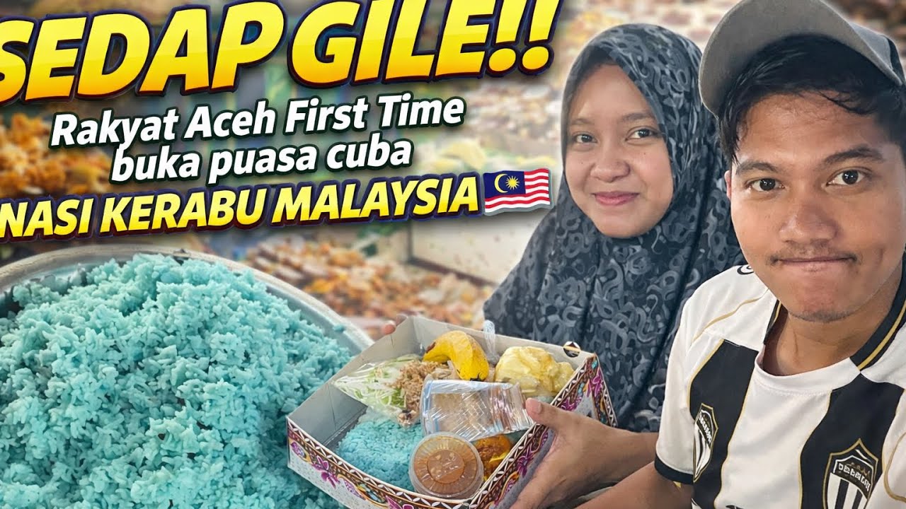 SEDAP GILEE !! NASI KERABU MALAYSIA SAMPAI RAKYAT ACEH BEGADUH DAN ANTRI RAMAI SANGAT
