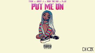 Tyga ft. Juicy J, Rich The Kid & P Lo - Put Me On (Audio)