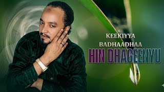 Kekiya Bedhadha - Hin dhagenyu - New Oromo Music 2026