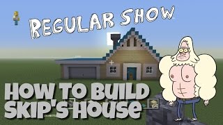 Minecraft Regular Show Project - How To Build Skip s House