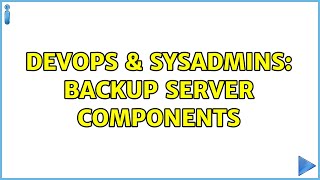 Famous DevOps & SysAdmins: Backup server components (4 Solutions!!) Profile