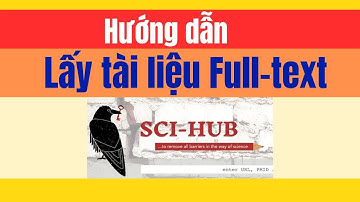Hướng dẫn lấy bài báo full-text bằng Sci-hub | Lấy bài báo toàn văn miễn phí | TS.BS. Vũ Duy Kiên