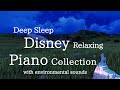 Disney Relaxing Piano Collection for Deep Sleep and Soothing (No ads)
